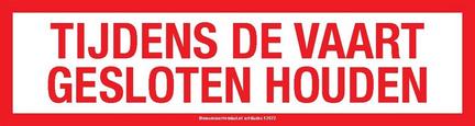 Tijdens de vaart gesloten houden